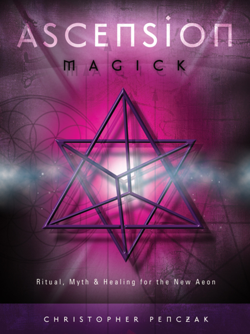 Title details for Ascension Magick by Christopher Penczak - Available